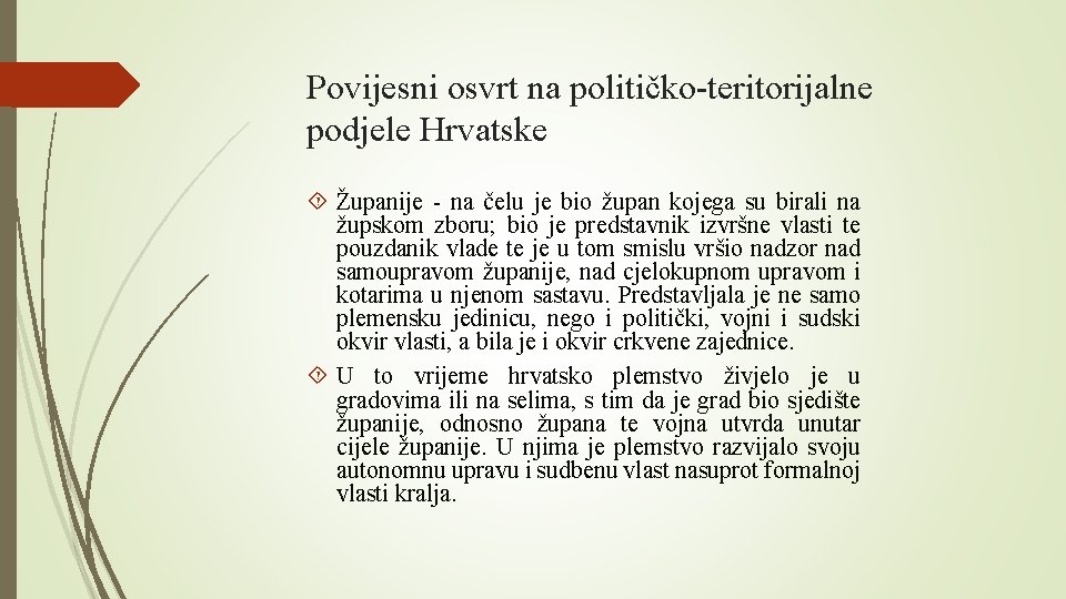 Povijesni osvrt na političko-teritorijalne podjele Hrvatske Županije - na čelu je bio župan kojega