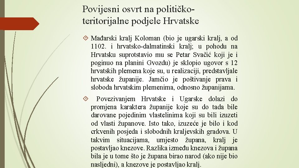Povijesni osvrt na političkoteritorijalne podjele Hrvatske Mađarski kralj Koloman (bio je ugarski kralj, a