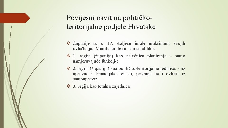Povijesni osvrt na političkoteritorijalne podjele Hrvatske Županije su u 18. stoljeću imale maksimum svojih
