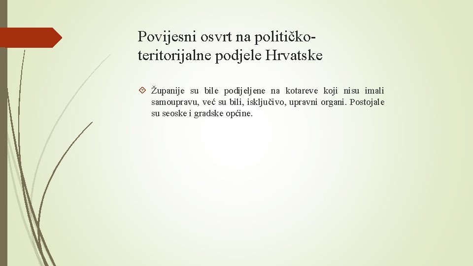 Povijesni osvrt na političkoteritorijalne podjele Hrvatske Županije su bile podijeljene na kotareve koji nisu