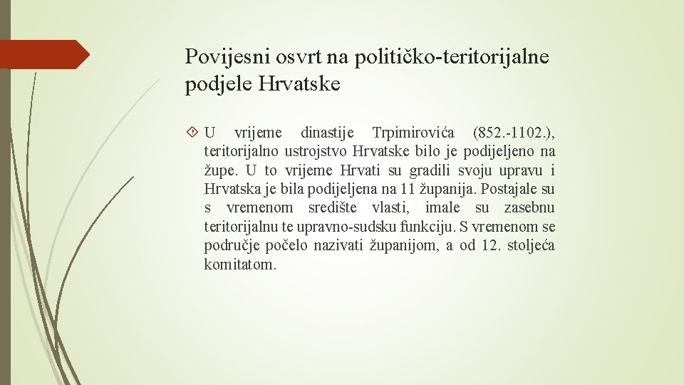 Povijesni osvrt na političko-teritorijalne podjele Hrvatske U vrijeme dinastije Trpimirovića (852. -1102. ), teritorijalno