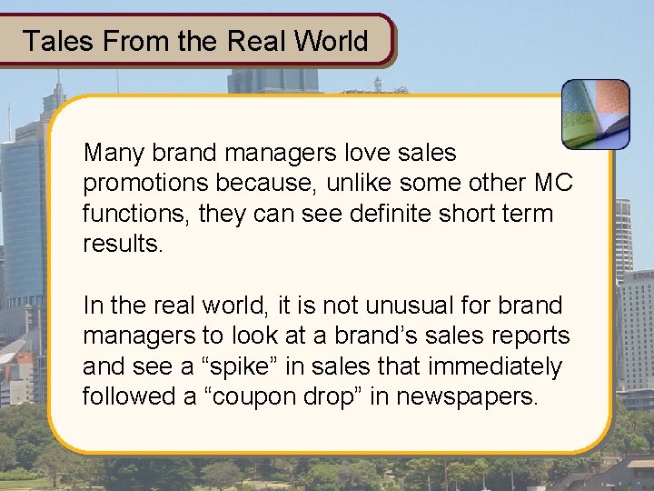 Tales From the Real World Many brand managers love sales promotions because, unlike some Tales From the Real World Many brand managers love sales promotions because, unlike some