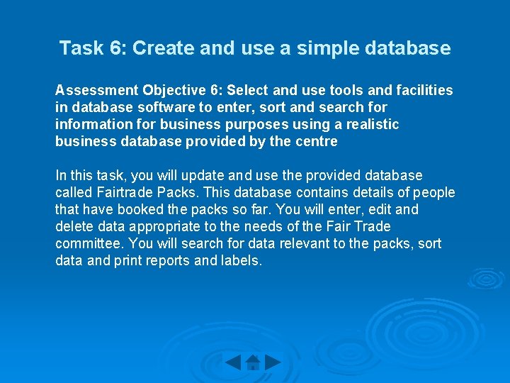 Task 6: Create and use a simple database Assessment Objective 6: Select and use