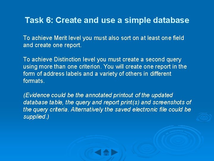 Task 6: Create and use a simple database To achieve Merit level you must