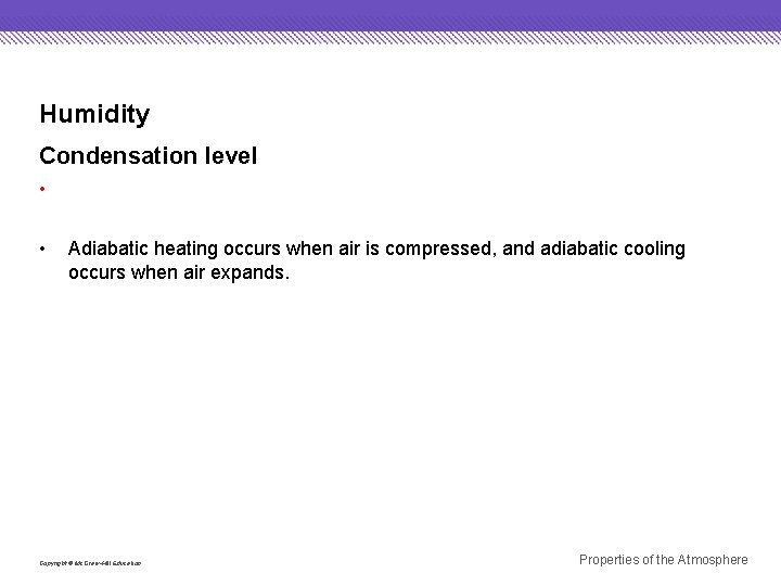 Humidity Condensation level • A process in which temperature changes without the addition or Humidity Condensation level • A process in which temperature changes without the addition or