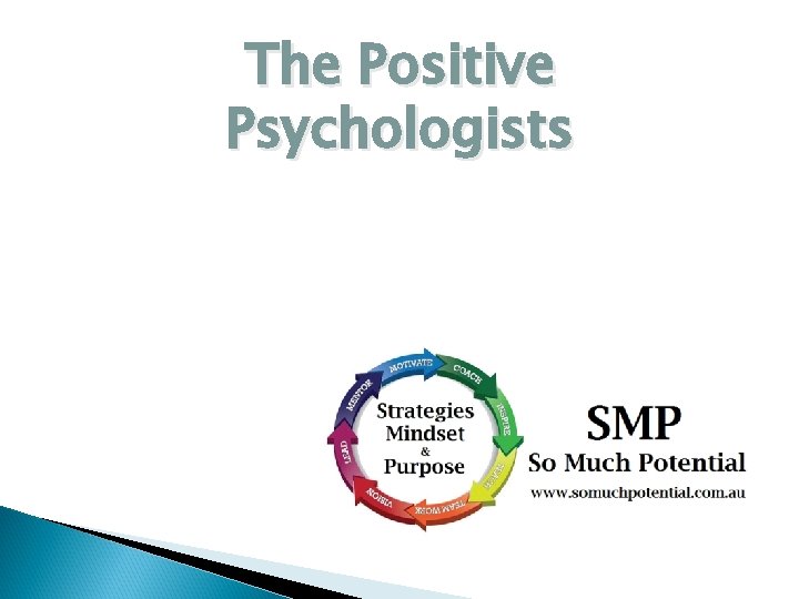 The Positive Psychologists 