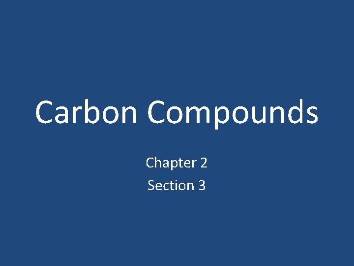 Carbon Compounds Chapter 2 Section 3 