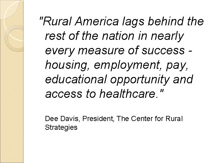 "Rural America lags behind the rest of the nation in nearly every measure of