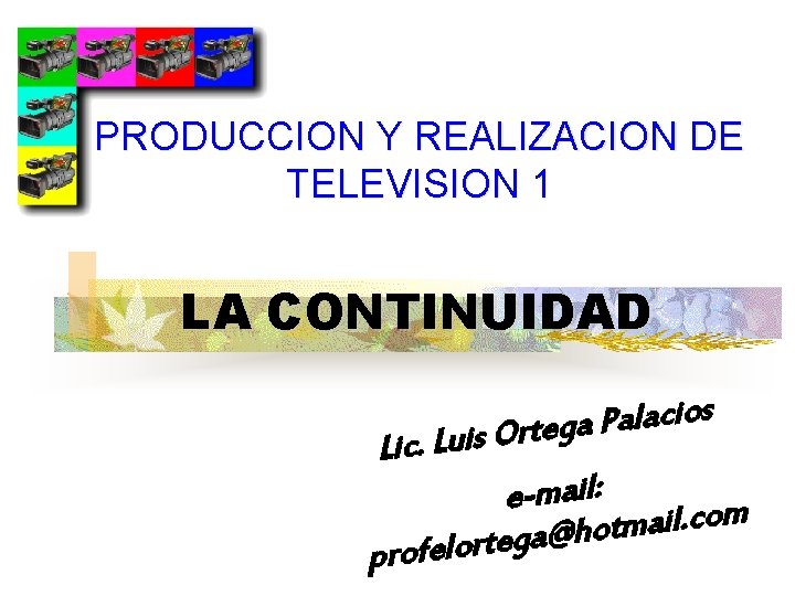 PRODUCCION Y REALIZACION DE TELEVISION 1 LA CONTINUIDAD s o i c a l