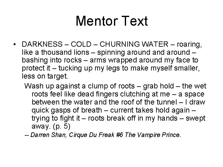 Mentor Text • DARKNESS – COLD – CHURNING WATER – roaring, like a thousand