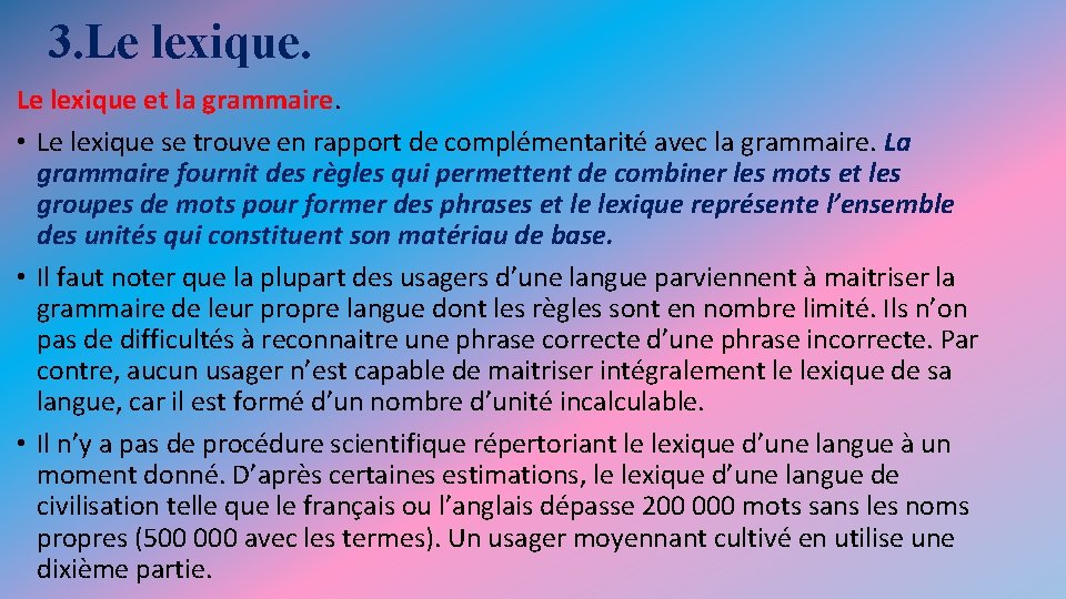 3. Le lexique et la grammaire. • Le lexique se trouve en rapport de 3. Le lexique et la grammaire. • Le lexique se trouve en rapport de