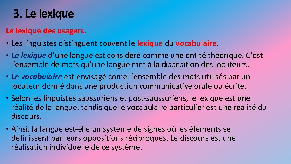 3. Le lexique des usagers. • Les linguistes distinguent souvent le lexique du vocabulaire. 3. Le lexique des usagers. • Les linguistes distinguent souvent le lexique du vocabulaire.