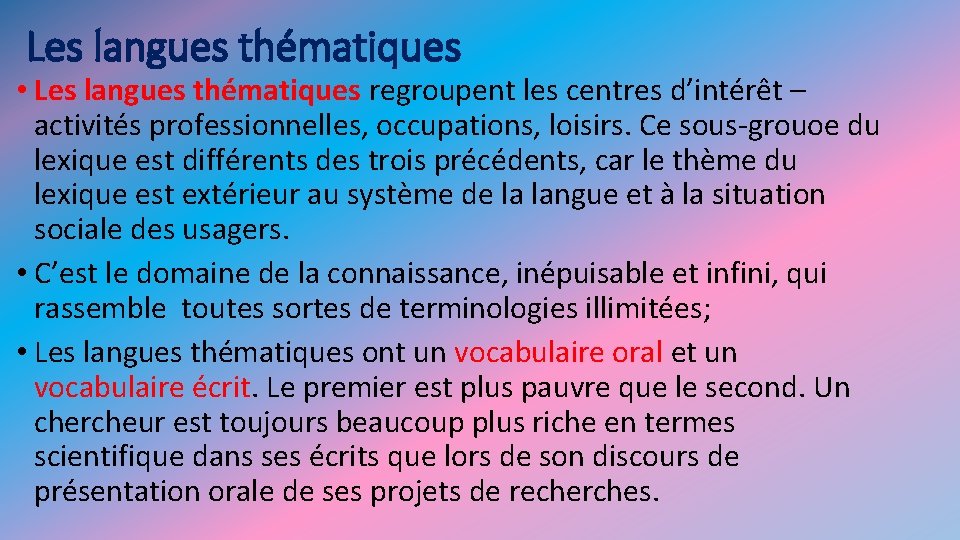 Les langues thématiques • Les langues thématiques regroupent les centres d’intérêt – activités professionnelles, Les langues thématiques • Les langues thématiques regroupent les centres d’intérêt – activités professionnelles,