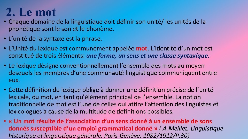 2. Le mot • Chaque domaine de la linguistique doit définir son unité/ les 2. Le mot • Chaque domaine de la linguistique doit définir son unité/ les