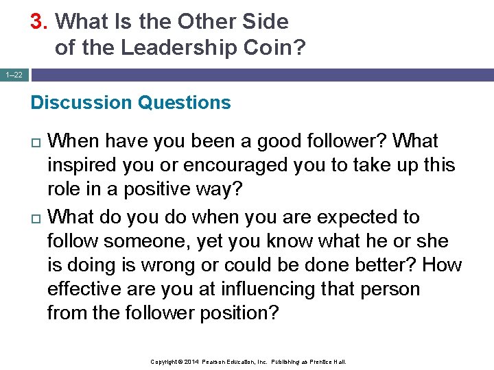 3. What Is the Other Side of the Leadership Coin? 1– 22 Discussion Questions