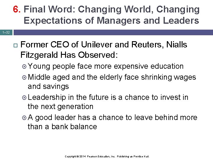 6. Final Word: Changing World, Changing Expectations of Managers and Leaders 1– 32 Former