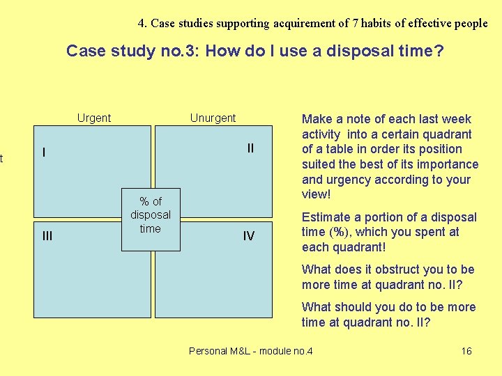 nt 4. Case studies supporting acquirement of 7 habits of effective people Case study nt 4. Case studies supporting acquirement of 7 habits of effective people Case study