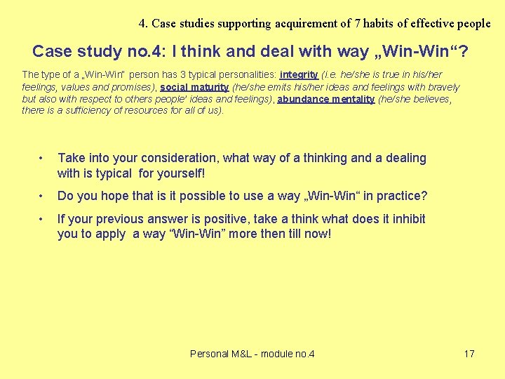 4. Case studies supporting acquirement of 7 habits of effective people Case study no. 4. Case studies supporting acquirement of 7 habits of effective people Case study no.