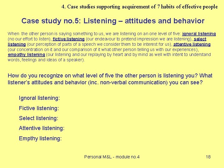 4. Case studies supporting acquirement of 7 habits of effective people Case study no. 4. Case studies supporting acquirement of 7 habits of effective people Case study no.