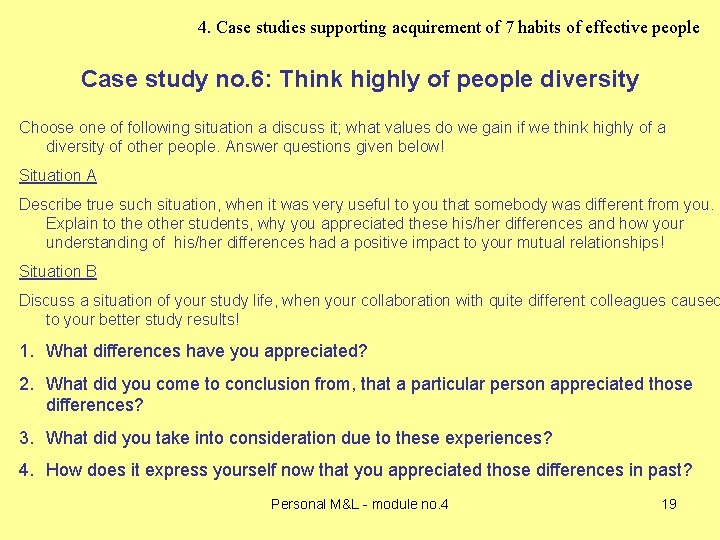 4. Case studies supporting acquirement of 7 habits of effective people Case study no. 4. Case studies supporting acquirement of 7 habits of effective people Case study no.