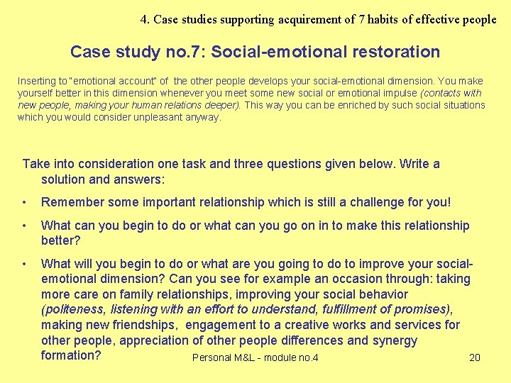 4. Case studies supporting acquirement of 7 habits of effective people Case study no. 4. Case studies supporting acquirement of 7 habits of effective people Case study no.
