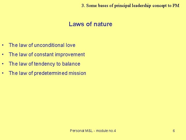 3. Some bases of principal leadership concept to PM Laws of nature • The 3. Some bases of principal leadership concept to PM Laws of nature • The