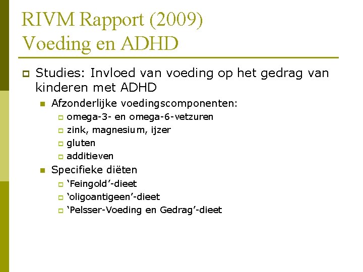 RIVM Rapport (2009) Voeding en ADHD p Studies: Invloed van voeding op het gedrag