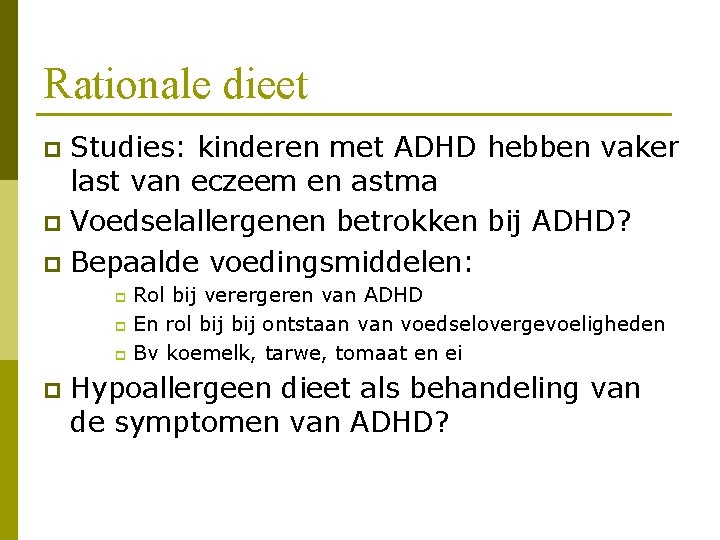 Rationale dieet Studies: kinderen met ADHD hebben vaker last van eczeem en astma p