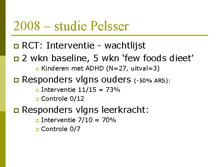 2008 – studie Pelsser RCT: Interventie - wachtlijst p 2 wkn baseline, 5 wkn