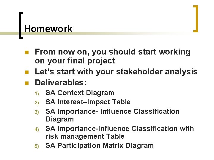 Homework n n n From now on, you should start working on your final
