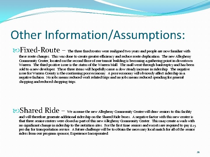 Other Information/Assumptions: Fixed-Route – The three fixed routes were realigned two years and people