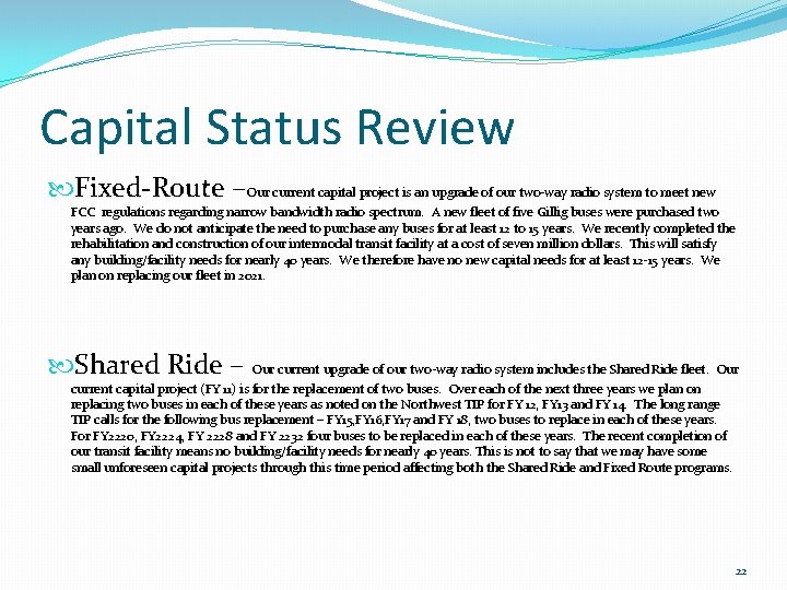 Capital Status Review Fixed-Route –Our current capital project is an upgrade of our two-way