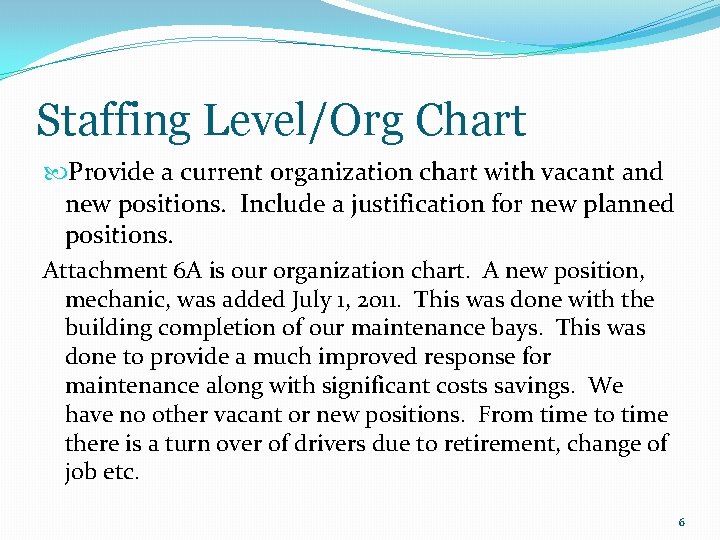 Staffing Level/Org Chart Provide a current organization chart with vacant and new positions. Include