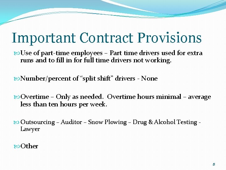 Important Contract Provisions Use of part-time employees – Part time drivers used for extra