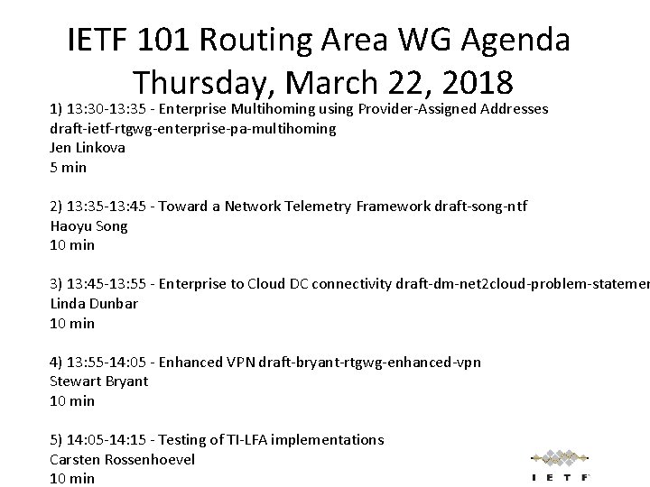 IETF 101 Routing Area WG Agenda Thursday, March 22, 2018 1) 13: 30 -13: