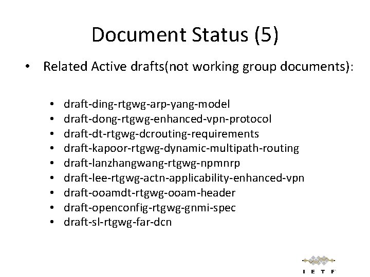 Document Status (5) • Related Active drafts(not working group documents): • • • draft-ding-rtgwg-arp-yang-model