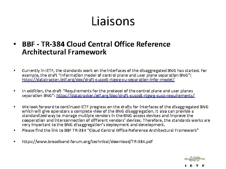 Liaisons • BBF - TR-384 Cloud Central Office Reference Architectural Framework • Currently in