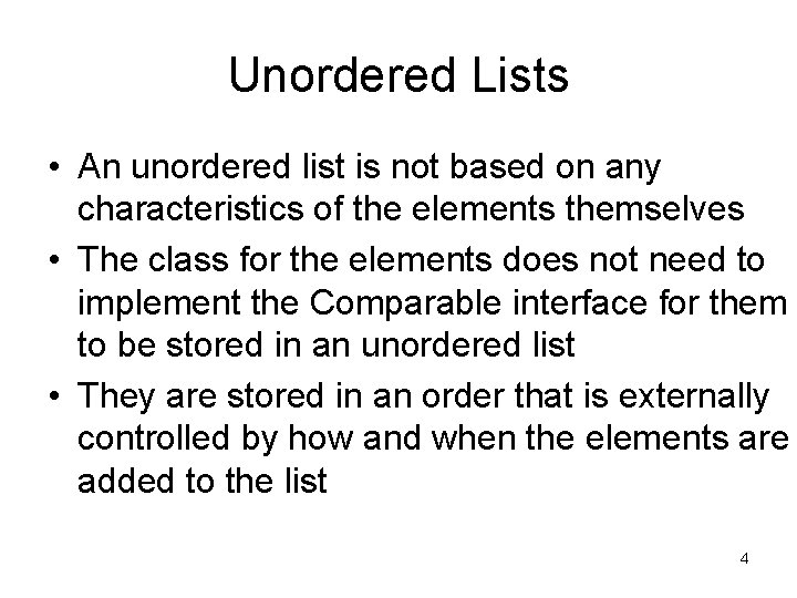 Unordered Lists • An unordered list is not based on any characteristics of the