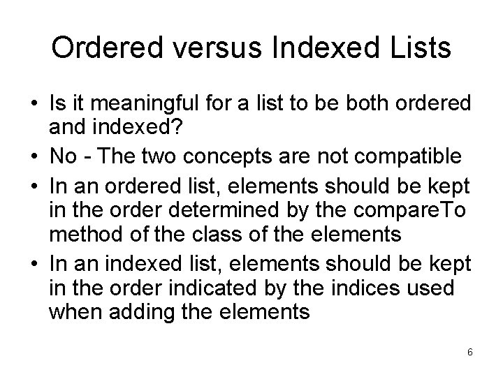 Ordered versus Indexed Lists • Is it meaningful for a list to be both