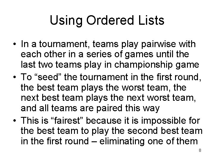 Using Ordered Lists • In a tournament, teams play pairwise with each other in