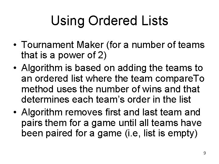 Using Ordered Lists • Tournament Maker (for a number of teams that is a
