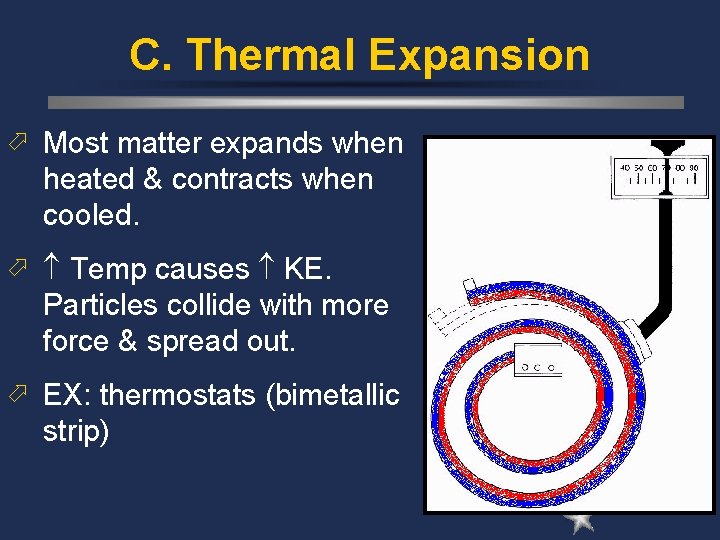 C. Thermal Expansion ö Most matter expands when heated & contracts when cooled. ö