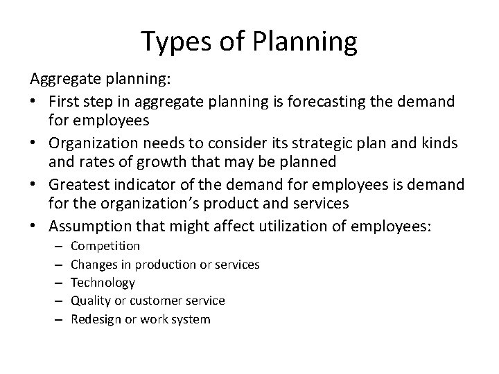Types of Planning Aggregate planning: • First step in aggregate planning is forecasting the