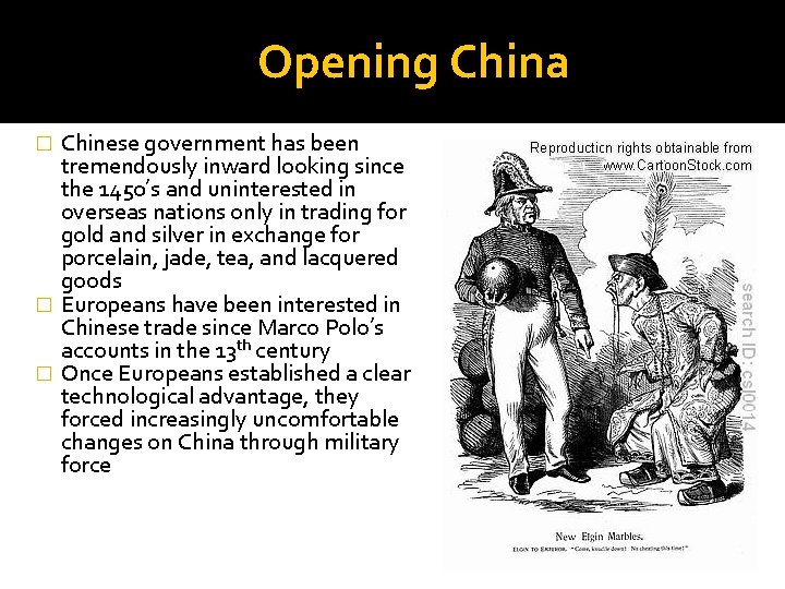 Opening China Chinese government has been tremendously inward looking since the 1450’s and uninterested