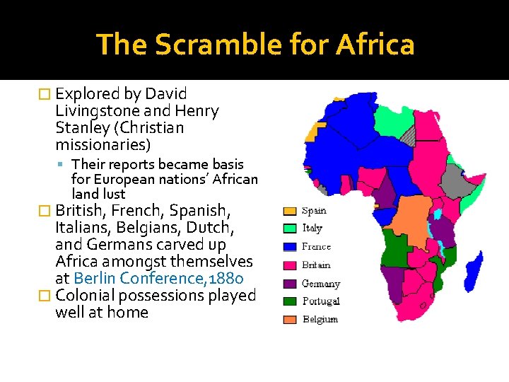 The Scramble for Africa � Explored by David Livingstone and Henry Stanley (Christian missionaries)