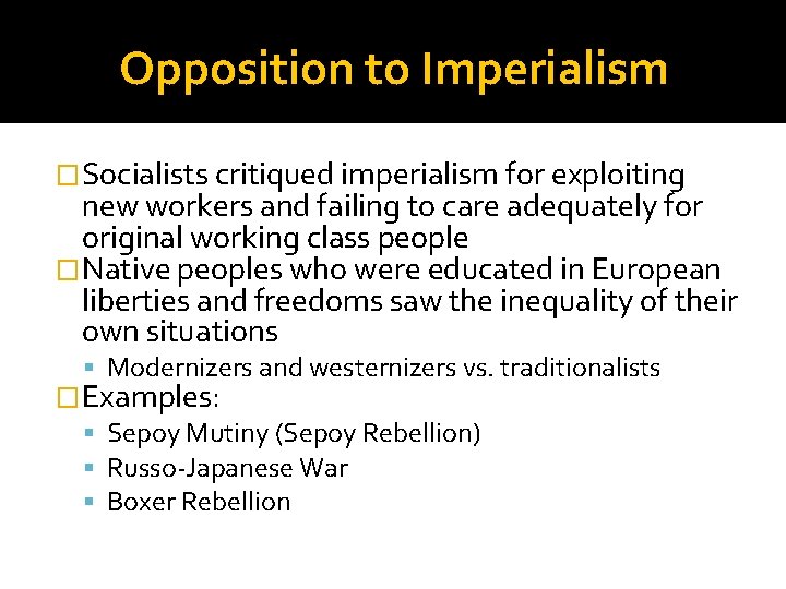 Opposition to Imperialism �Socialists critiqued imperialism for exploiting new workers and failing to care