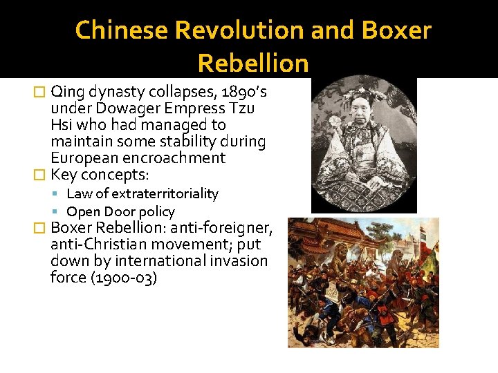 Chinese Revolution and Boxer Rebellion � Qing dynasty collapses, 1890’s under Dowager Empress Tzu