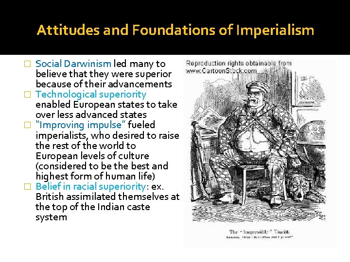 Attitudes and Foundations of Imperialism Social Darwinism led many to believe that they were