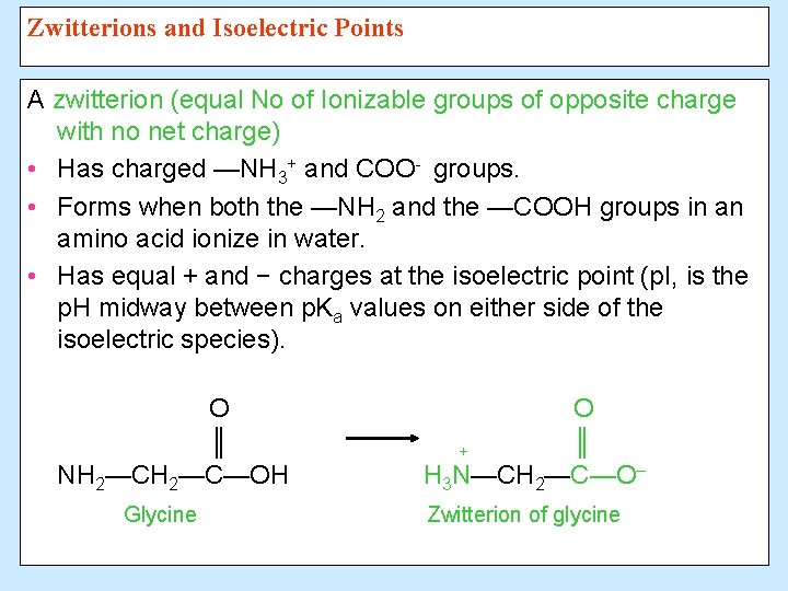 Zwitterions and Isoelectric Points A zwitterion (equal No of Ionizable groups of opposite charge