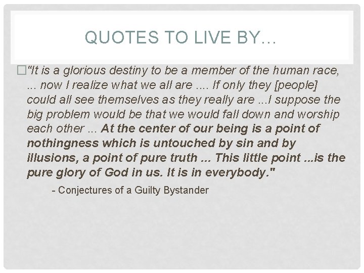QUOTES TO LIVE BY… �"It is a glorious destiny to be a member of QUOTES TO LIVE BY… �"It is a glorious destiny to be a member of